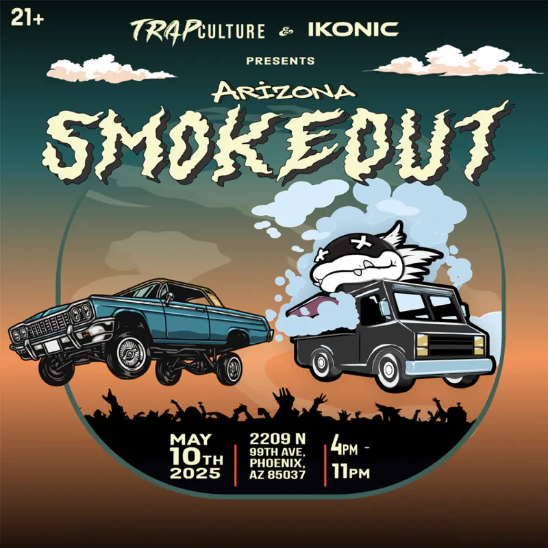 Arizona Smokeout poster: Trap Culture x IKONIC car show and hip-hop festival